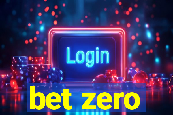 bet zero